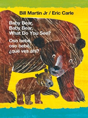 cover image of Baby Bear, Baby Bear, What Do You See? / Oso bebé, oso bebé, ¿qué ves ahí?